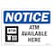 Signmission OSHA Notice, 5" Height, NOTICE ATM Available Here Sign, 7" X 5", Landscape OS-NS-D-57-L-15252 - alternate 1